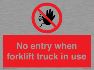 No entry when forklift truck in use Prohibition Sign